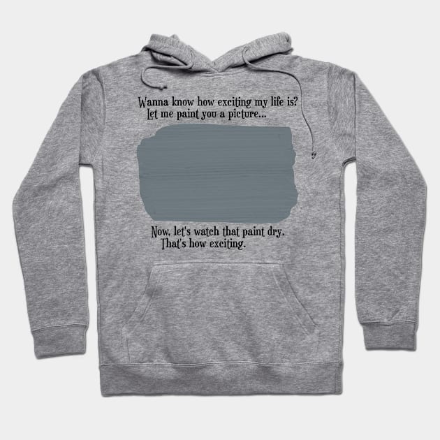 My Exciting Life Hoodie by INLE Designs